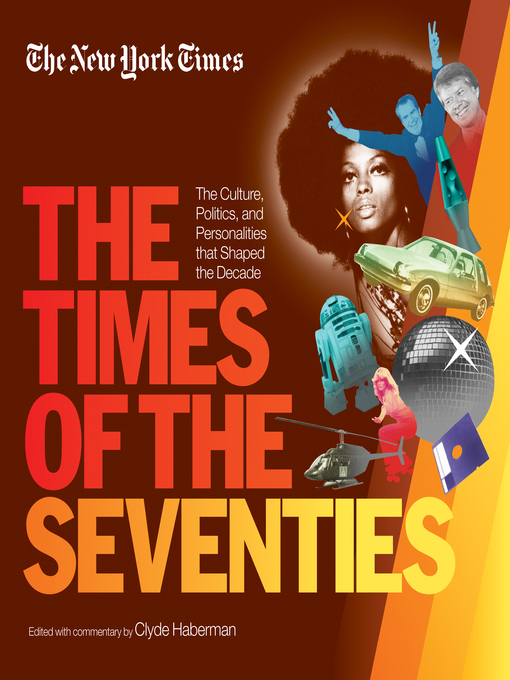Title details for New York Times: The Times of the Seventies by The New York Times - Available
